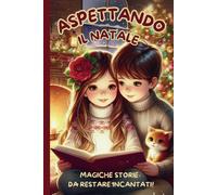 Aspettando il Natale: magiche storie da restare incantati!