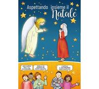 Aspettando insieme il Natale. Contiene il racconto «Duemila anni dopo». Con adesivi