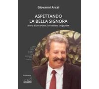 Aspettando la Bella Signora. Storia di un orfano, un soldato, un giudice