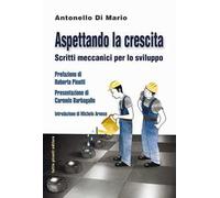 Aspettando la crescita. Scritti meccanici per lo sviluppo
