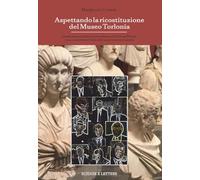 Aspettando la ricostituzione del Museo Torlonia. Quando abbiamo rischiato ...