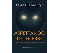 Aspettando le tenebre: Horror e gotico contemporaneo tra cinema e letteratura