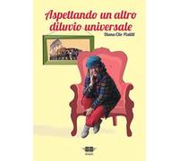 Aspettando un altro diluvio universale (Vol. 1)