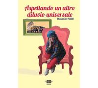 Aspettando un altro diluvio universale (Vol. 1)