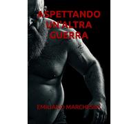 Aspettando un'altra guerra