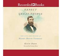 Aspettatevi grandi cose: la vita di Henry David Thoreau