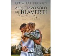 Aspettavo solo di riaverti. Vol. 2