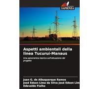 Aspetti ambientali della linea Tucuruí-Manaus: Una panoramica teorica sull'attuazione del progetto