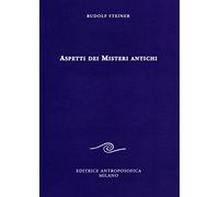 Aspetti dei misteri antichi - Steiner Rudolf