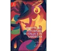 Aspetti del futurismo in Italia e in Sardegna