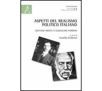 Aspetti del realismo politico italiano. Gaetano Mosca e Guiglielmo Ferrero