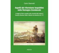 Aspetti del riformismo leopoldino nella Romagna Granducale