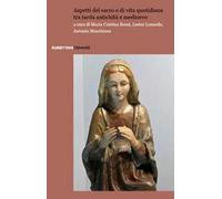 Aspetti del sacro e di vita quotidiana tra tarda antichità e medioevo