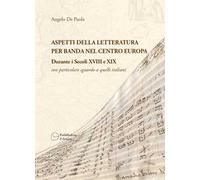 Aspetti della letteratura per banda nel centro Europa durante i secoli XVIII e XIX. Con particolare sguardo a quelli italiani