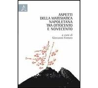 Aspetti della matematica napoletana tra Ottocento e Novecento