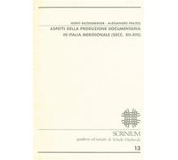 Aspetti della produzione documentaria in Italia meridionale (secc. XII-XIII)