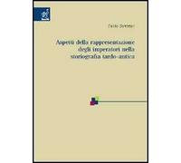 Aspetti della rappresentazione degli imperatori nella storiografia tardo-antica