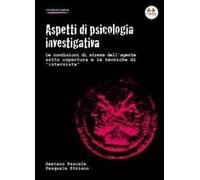Aspetti di psicologia investigativa. Le condizioni di stress dell'agente sotto copertura e le tecniche di «intervista»