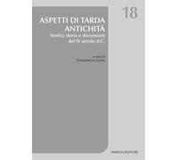 Aspetti di tarda antichità. Storici, storia e documenti del IV secolo d.C.