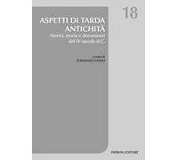 Aspetti di tarda antichità. Storici, storia e documenti del IV secolo d.C.