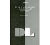 Aspetti e Forme del Tragico nel Teatro Europeo del Novecento. Atti della Giornat