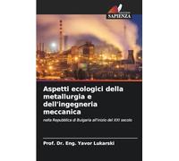 Aspetti ecologici della metallurgia e dell'ingegneria meccanica: nella Repubblica di Bulgaria all'inizio del XXI secolo