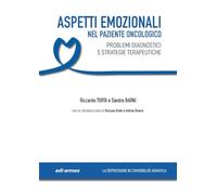 Aspetti emozionali nel paziente oncologico. Problemi diagnostici e strategie terapeutiche