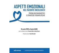 Aspetti emozionali nel paziente oncologico. Problemi diagnostici e strategie terapeutiche