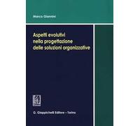 Aspetti evolutivi nella progettazione delle soluzioni organizzative