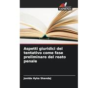 Aspetti giuridici del tentativo come fase preliminare del reato penale