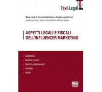 Aspetti legali e fiscali dell'influencer marketing. Celebrities, content creator, sportivi professionisti, youtuber, artisti