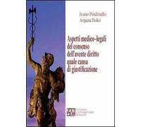 Aspetti medico-legali del consenso dell'avente diritto quale causa di giustificazione