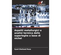 Aspetti metallurgici e analisi termica delle superleghe a base di nichel