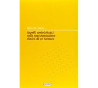 Aspetti metodologici nella sperimentazione clinica di un farmaco