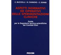 Aspetti normativi ed operativi delle sperimentazioni cliniche. Guida per le segreterie tecnico-scientifiche dei comitati etici