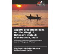 Aspetti progettuali delle reti Dol (Bag) di Ratnagiri, stato di Maharashtra, India: Studio della progettazione e del funzionamento delle reti Dol (Bag nets) di Ratnagiri