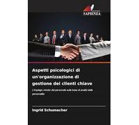 Aspetti psicologici di un'organizzazione di gestione dei clienti chiave: L'impiego mirato del personale sulla base di analisi della personalità