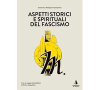 Libri Pellegrini Giampietro Domenico - Aspetti Storici E Spirituali Del Fascismo
