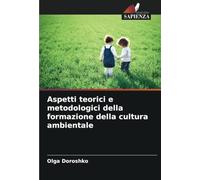 Aspetti teorici e metodologici della formazione della cultura ambientale