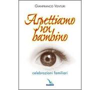 Aspettiamo un bambino. Celebrazioni familiari