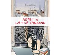 Aspetto la tua canzone - Knight Rebecca