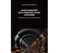 Aspetto mancante della teoria del valore e soluzione. Produzione, prezzi e distribuzione: 1