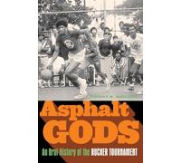 Asphalt Gods: An Oral History of the Rucker Tournament
