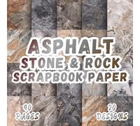 Asphalt Stone & Rock Scrapbook Paper: 20 Vibrant Designs, 8.5 x 8.5 Inch Double-Sided, 40 Pages for Collage Art, Ephemera, Journaling, Paper Crafting, Mixed Media And Scrapbooking