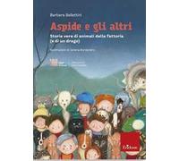 Aspide e gli altri. Storie vere di animali della fattoria (e di un drago)