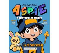 Aspie à travers les bulles: Livre 1 : La clé sans serrure
