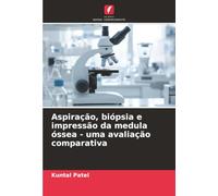 Aspiração, biópsia e impressão da medula óssea - uma avaliação comparativa