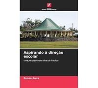 Aspirando à direção escolar: Uma perspetiva das ilhas do Pacífico
