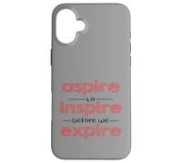 Aspire To Inspire Motivational Design Inspirational Custodia per iPhone 16 Plus