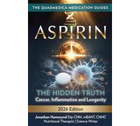 Aspirin The Hidden Truth: Cancer, Inflammation & Longevity